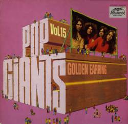 Golden Earring : Pop Giants Vol. 15